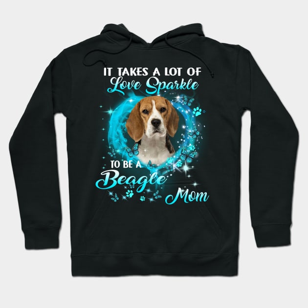 It Takes A Lot Of Love Sparkle To Be A Beagle Mom Hoodie by Brodrick Arlette Store